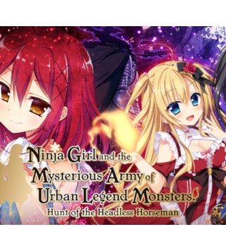 Ninja Girl and the Mysterious Army of Urban Legend Monsters! ~Hunt of the Headless Horseman~ valid until April 2027 Steam Key GL